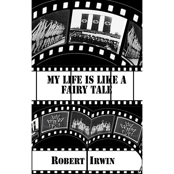 My Life is like a Fairy Tale, Robert Irwin