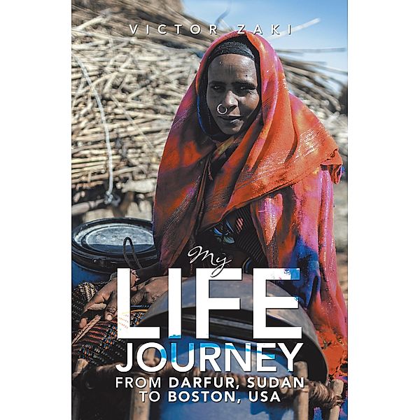 My Life Journey from Darfur, Sudan to Boston, Usa, Victor Zaki