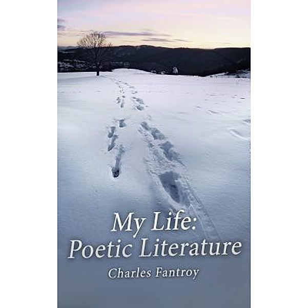 My Life / JourStarr Quality Publications LLC, Charles Leon Fantroy Jr.