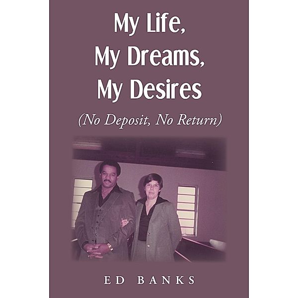 My Life, My Dreams, My Desires, Ed Banks