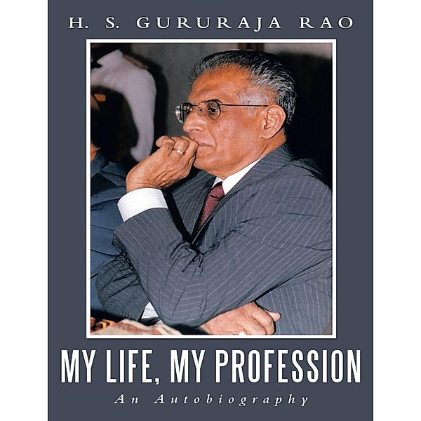 My Life, My Profession, H S Gururaja Rao