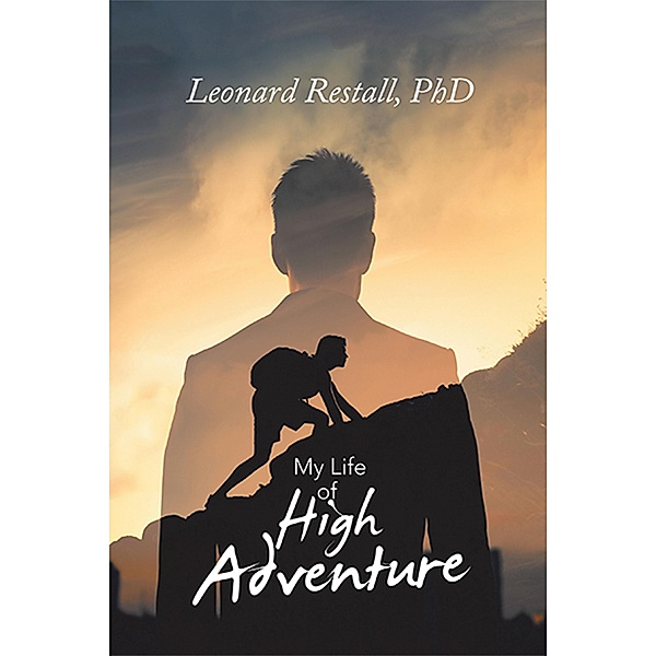 My Life of High Adventure, Leonard Restall