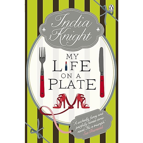 My Life On a Plate, India Knight