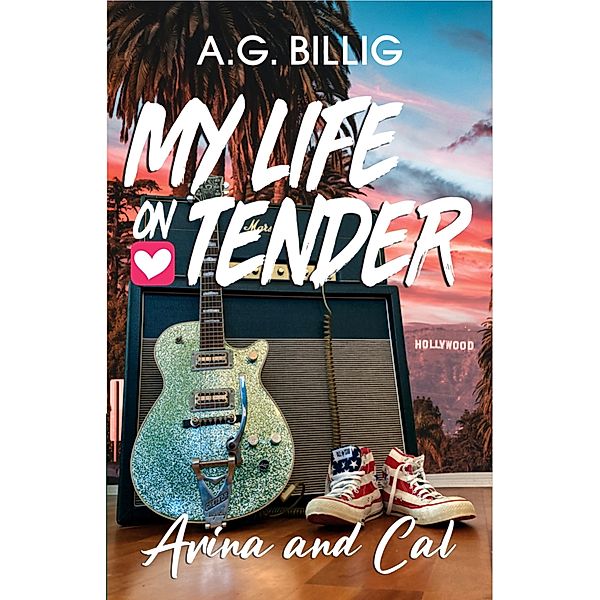 My Life on Tender: Arina & Cal / My Life on Tender, A. G. Billig