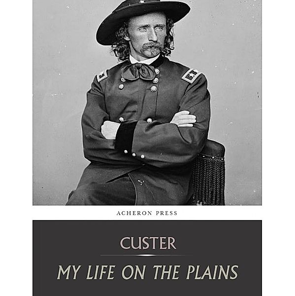 My Life on the Plains, George Custer