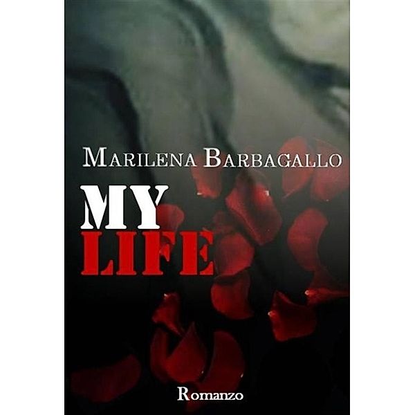 My Life (Vol. 4), Marilena Barbagallo