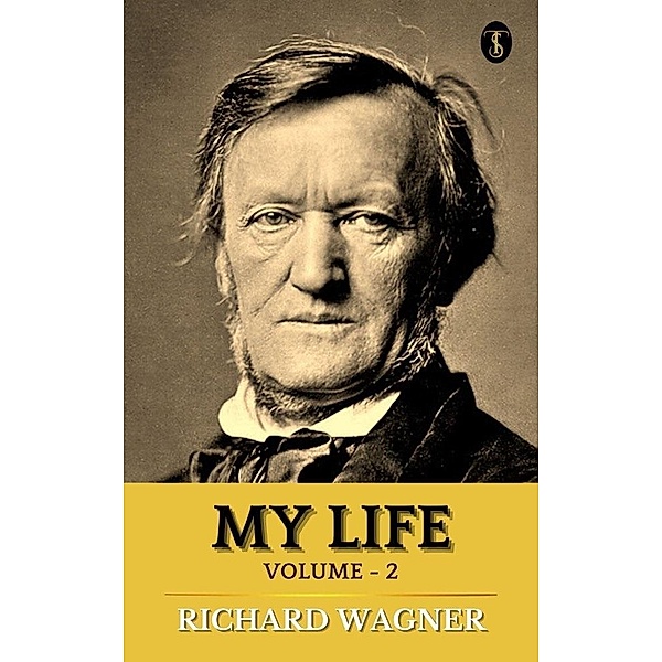 My Life - Volume 2, Richard Wagner