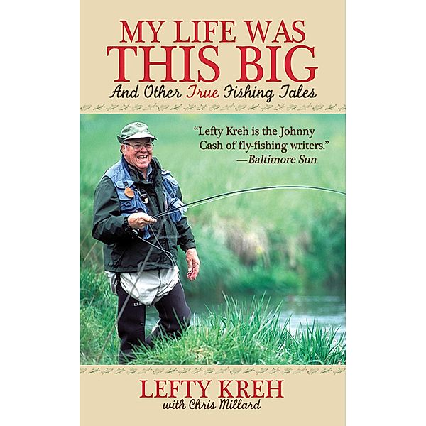 My Life Was This Big, Lefty Kreh