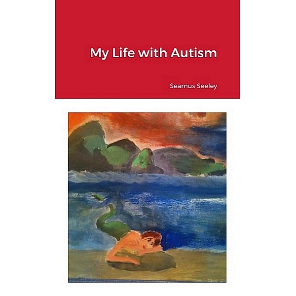 My Life With Autism, Seamus Seeley