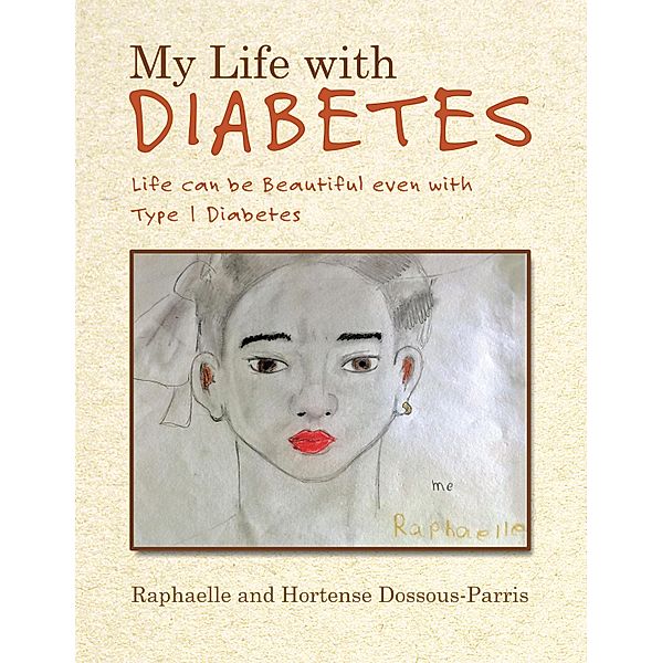 My Life with Diabetes, Raphaelle Dossous-Parris, Hortense Dossous-Parris