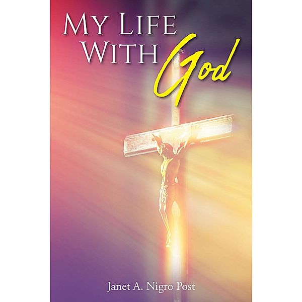 My Life with God, Janet A. Nigro Post