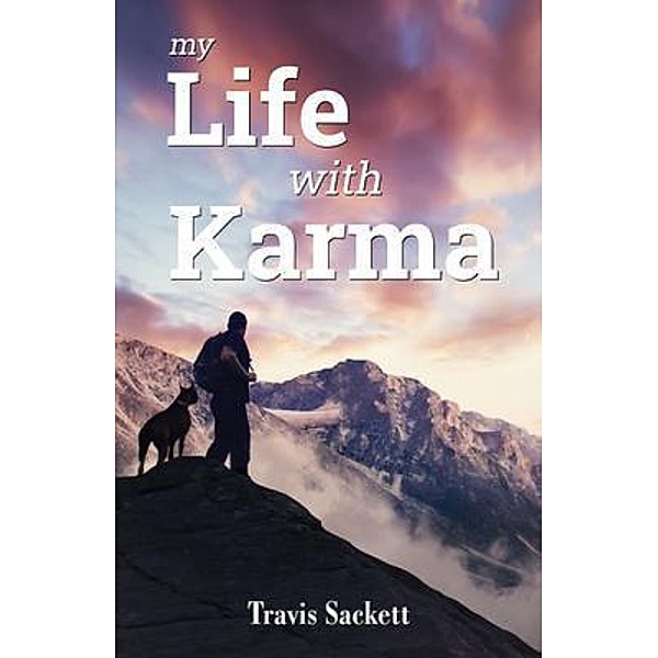 My Life with Karma / New Degree Press, Travis Sackett