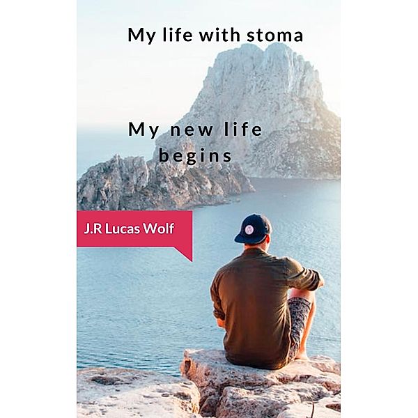 My life with stoma, J. R Lucas Wolf