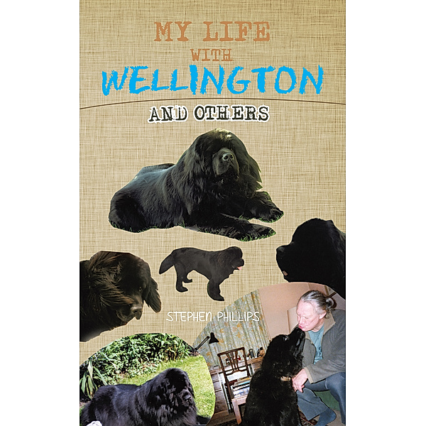 My  Life  with  Wellington, Stephen Phillips