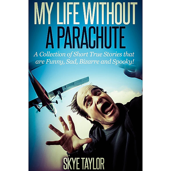 My Life Without a Parachute, Skye Taylor