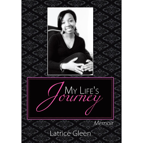 My Life's Journey, Latrice Gleen