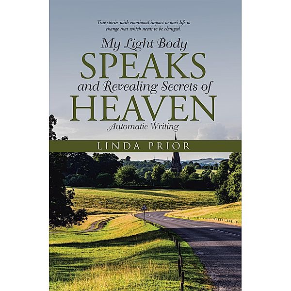 My Light Body Speaks  and Revealing Secrets of Heaven, Linda Prior