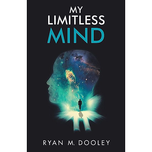My Limitless Mind, Ryan M. Dooley