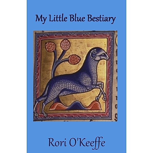 My Little Blue Bestiary, Rori O'Keeffe