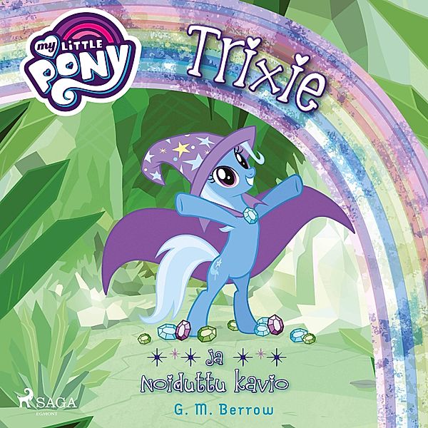 My Little Pony - 14 - My Little Pony - Trixie ja Noiduttu kavio, G.M. Berrow