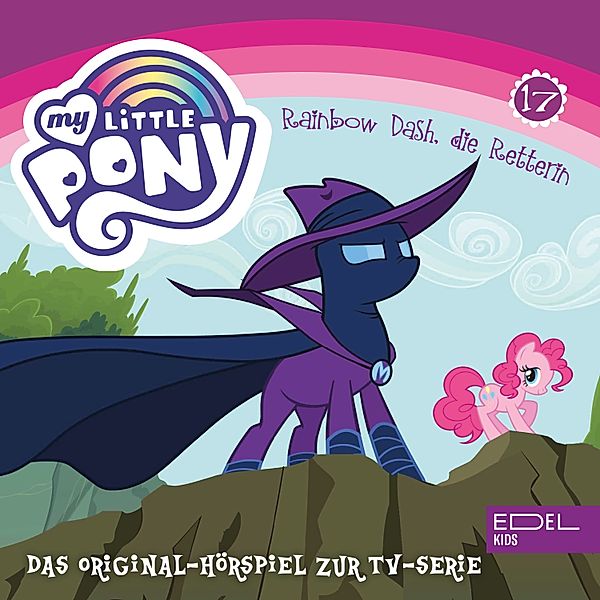 My Little Pony - 17 - Folge 17: Rainbow Dash, die Retterin (Das Original Hörspiel zur TV-Serie), Angela Strunck