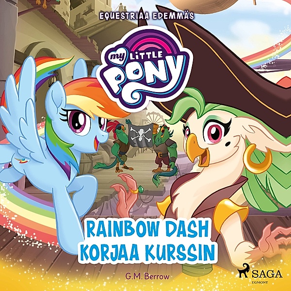 My Little Pony - 18 - My Little Pony - Equestriaa edemmäs - Rainbow Dash korjaa kurssin, G.M. Berrow