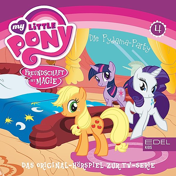 My Little Pony - 4 - Folge 4: Die Pyjama Party / Drachenscheu (Das Original-Hörspiel zur TV-Serie), Thomas Karallus