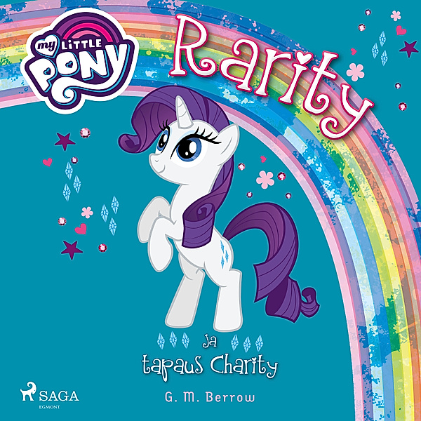 My Little Pony - 6 - My Little Pony - Rarity ja tapaus Charity, G.M. Berrow