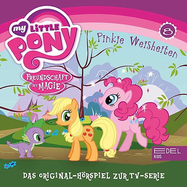 My Little Pony - 8 - Folge 8: Pinkie Weisheiten / Rainbows großer Tag (Das Original-Hörspiel zur TV-Serie), Thomas Karallus