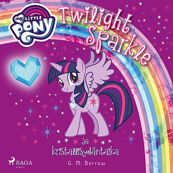 My Little Pony - 8 - My Little Pony - Twilight Sparkle ja kristallisydäntaika, G.M. Berrow