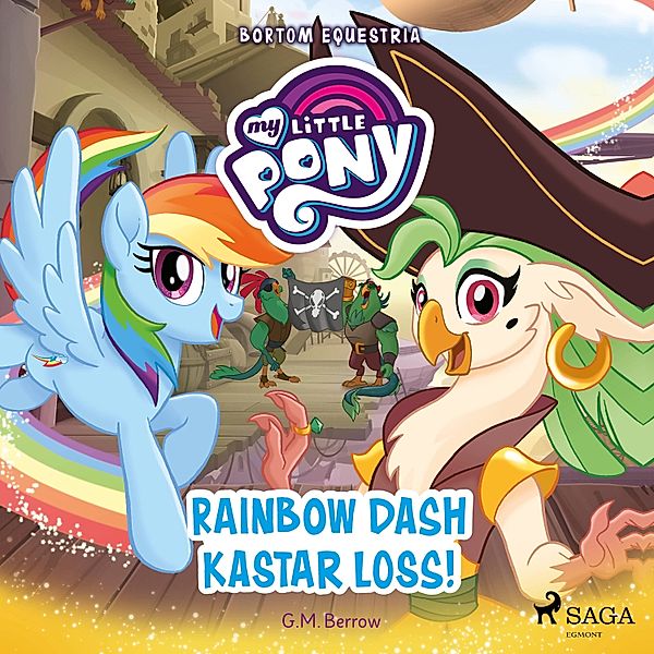 My Little Pony - Bortom Equestria - Rainbow Dash kastar loss!, G.M. Berrow