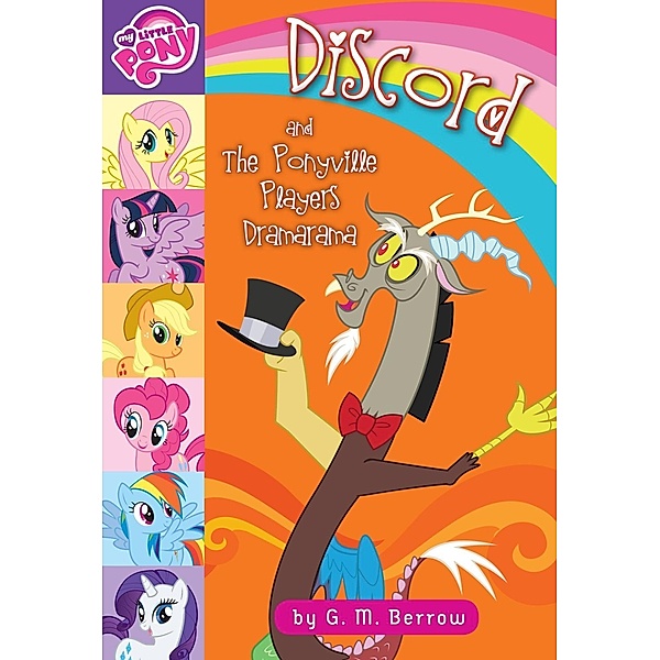 My Little Pony: Discord and the Ponyville Players Dramarama, G. M. Berrow