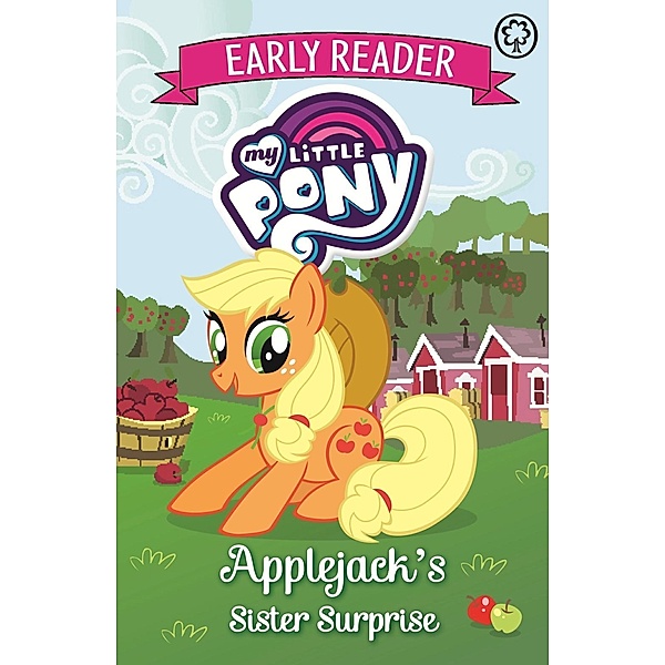 My Little Pony Early Reader: Applejack's Sister Surprise, My Little Pony