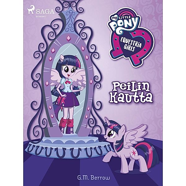 My Little Pony - Equestria Girls - Peilin kautta / My Little Pony Bd.26, G. M. Berrow