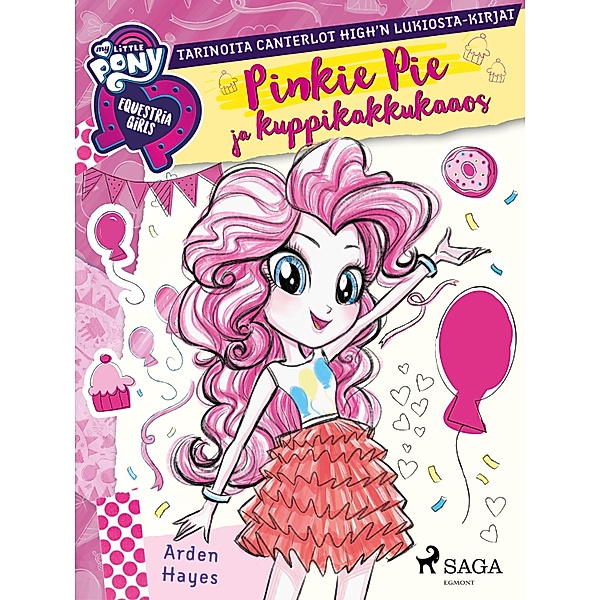 My Little Pony - Equestria Girls - Pinkie Pie ja kuppikakkukaaos / My Little Pony Bd.3, Arden Hayes