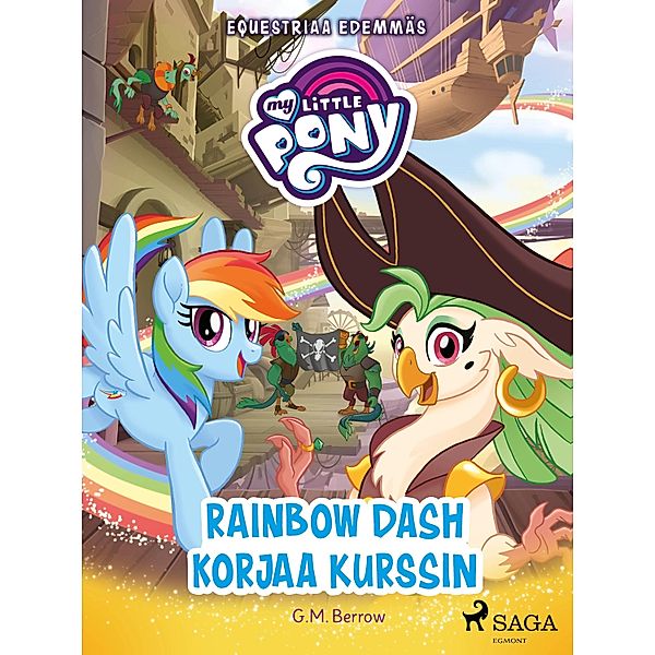 My Little Pony - Equestriaa edemmäs - Rainbow Dash korjaa kurssin / My Little Pony Bd.18, G. M. Berrow