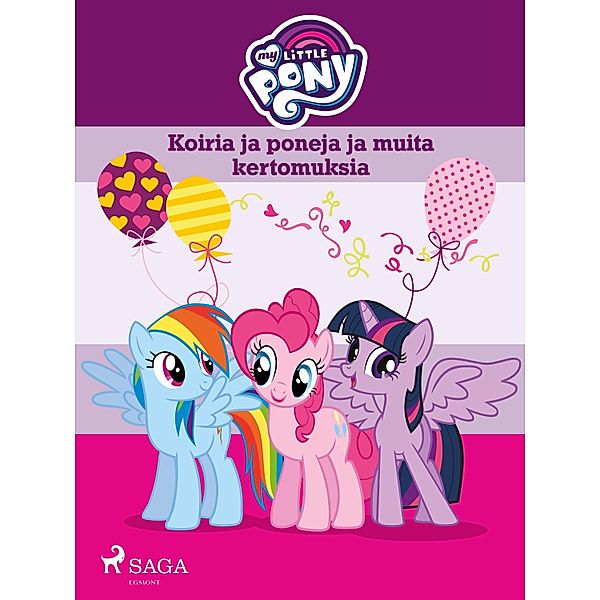 My Little Pony - Koiria ja poneja ja muita kertomuksia / My Little Pony Bd.43, Eri Tekijöitä