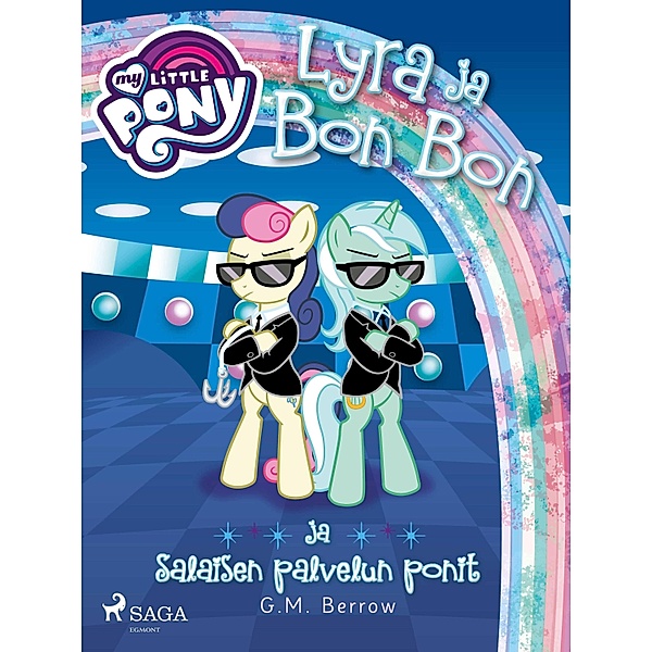 My Little Pony - Lyra ja Bon Bon ja Salaisen palvelun ponit / My Little Pony Bd.4, G. M. Berrow