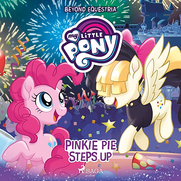 My Little Pony - My Little Pony: Beyond Equestria: Pinkie Pie Steps Up, Various Authors, G.M. Berrow
