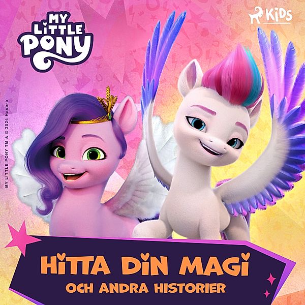 My Little Pony - My Little Pony – Den nya generationen – Hitta din magi och andra historier, Hasbro France SAS
