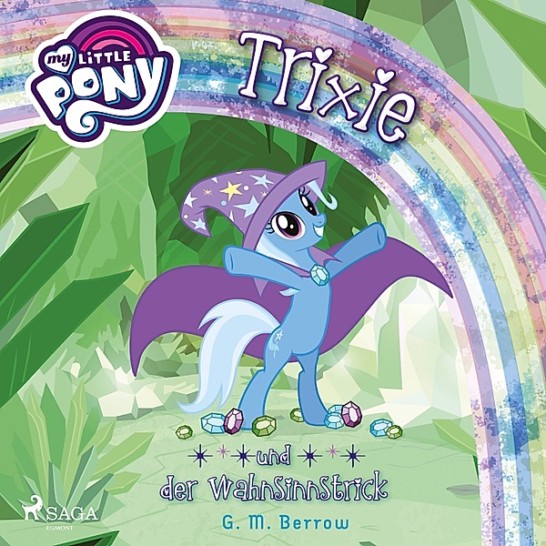 My Little Pony - My Little Pony - Trixie und der Wahnsinnstrick, G. M. Berrow