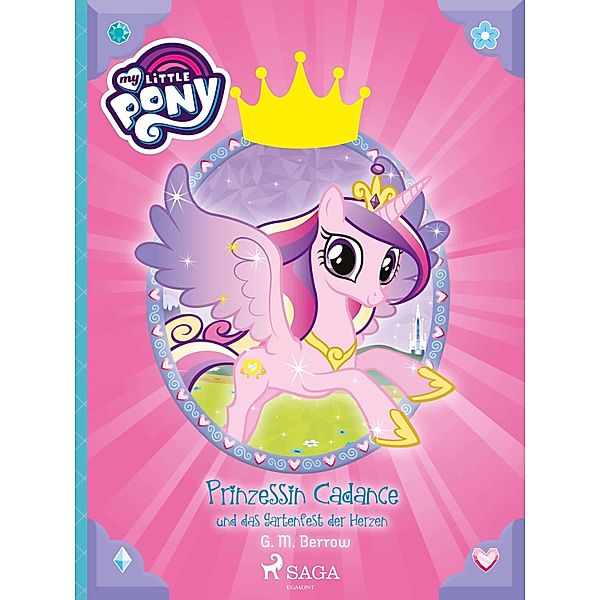 My Little Pony - Prinzessin Cadance und das Gartenfest der Herzen, G. M. Berrow