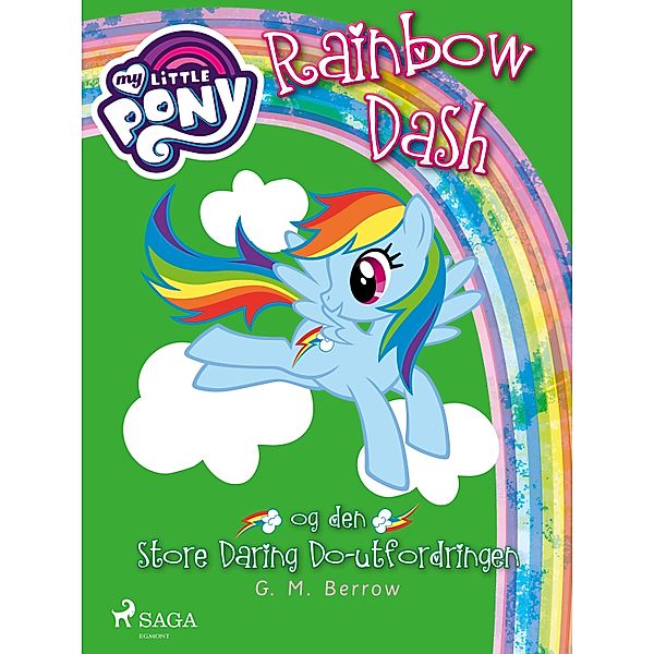 My Little Pony - Rainbow Dash og den store Daring Do-utfordringen / My Little Pony, G. M. Berrow