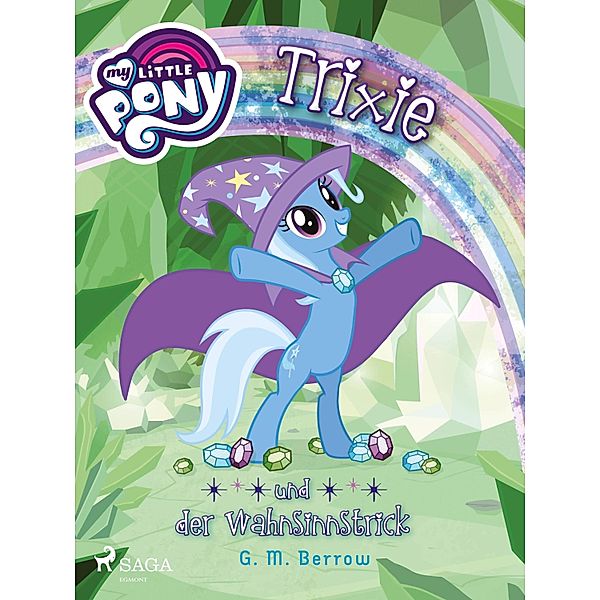 My Little Pony - Trixie und der Wahnsinnstrick, G. M. Berrow