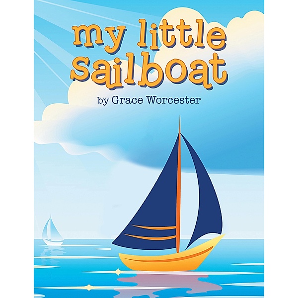 My Little Sailboat, Grace Worcester
