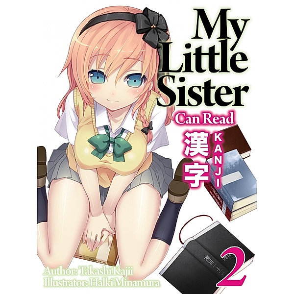 My Little Sister Can Read Kanji: Volume 2 / My Little Sister Can Read Kanji Bd.2, Takashi Kajii
