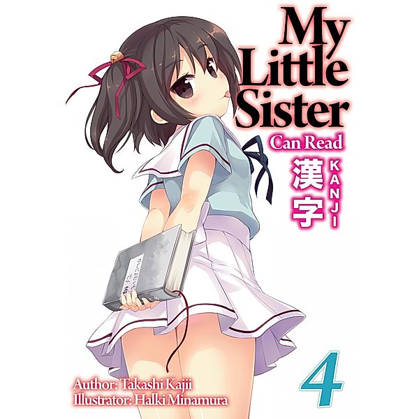 My Little Sister Can Read Kanji: Volume 4 / My Little Sister Can Read Kanji Bd.4, Takashi Kajii