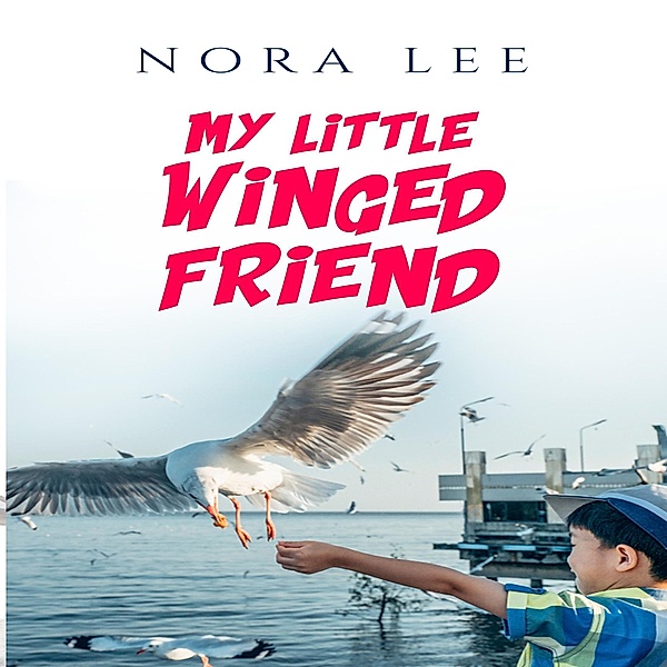 My Little Winged Friend, Nora Lee