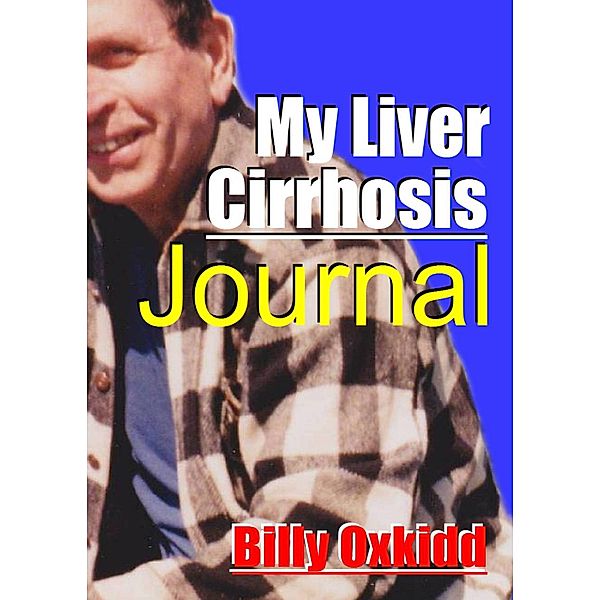 My Liver Cirrhosis Journal, Billy Oxkidd