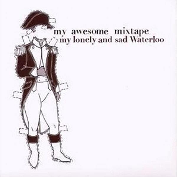 My Lonely And Sad Waterloo, My Awesome Mixtape